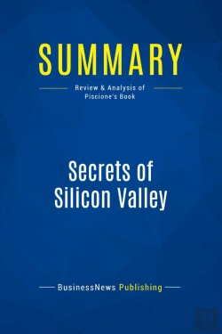 Bertrand.pt - Summary: Secrets Of Silicon Valley : Review And Analysis Of Piscione'S Book