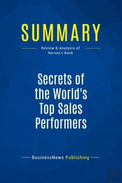 Bertrand.pt - Summary: Secrets Of The World'S Top Sales Performers : Review And Analysis Of Harvey'S Book