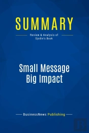Summary: Small Message Big Impact : Review And Analysis Of Sjodin'S Book