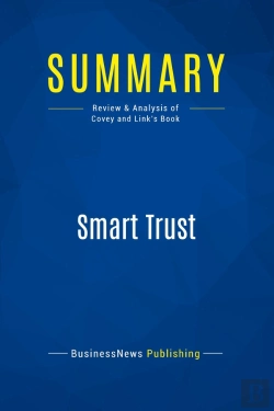 Bertrand.pt - Summary: Smart Trust : Review And Analysis Of Covey And Link'S Book