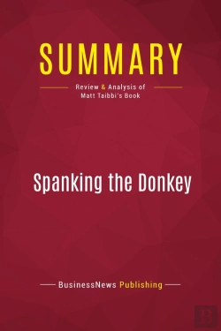 Bertrand.pt - Summary : Spanking The Donkey (Review And Analysis Of Matt Taibbi'S Book)