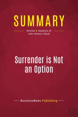 Bertrand.pt - Summary: Surrender Is Not An Option : Review And Analysis Of Review And Analysis Of John Bolton'S Book