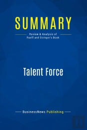 Summary: Talent Force : Review And Analysis Of Rueff And Stringer'S Book
