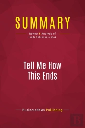 Summary: Tell Me How This Ends : Review And Analysis Of Linda Robinson'S Book