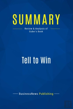 Bertrand.pt - Summary: Tell To Win : Review And Analysis Of Guber'S Book