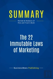 Summary: The 22 Immutable Laws Of Marketing : Review And Analysis Of Ries And Trout'S Book