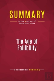 Summary: The Age Of Fallibility : Review And Analysis Of George Soros'S Book