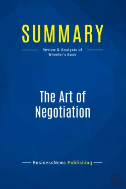 Bertrand.pt - Summary: The Art Of Negotiation : Review And Analysis Of Wheeler'S Book