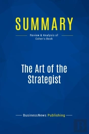 Summary: The Art Of The Strategist : Review And Analysis Of Cohen'S Book