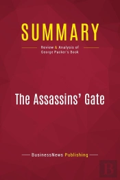 Summary : The Assassins' Gate (Review And Analysis Of George Packer'S Book)