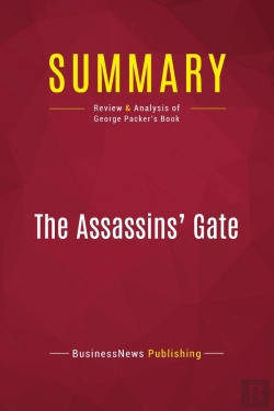 Bertrand.pt - Summary : The Assassins' Gate (Review And Analysis Of George Packer'S Book)