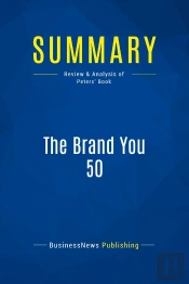 Summary: The Brand You 50 : Review And Analysis Of Peters' Book