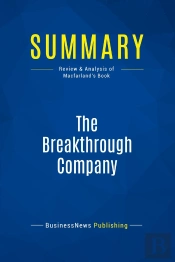 Summary: The Breakthrough Company : Review And Analysis Of Macfarland'S Book