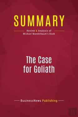 Bertrand.pt - Summary: The Case For Goliath : Review And Analysis Of Michael Mandelbaum'S Book