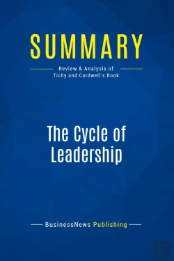 Bertrand.pt - Summary: The Cycle Of Leadership : Review And Analysis Of Tichy And Cardwell'S Book