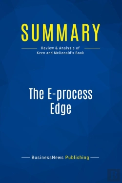 Bertrand.pt - Summary: The E-Process Edge : Review And Analysis Of Keen And Mcdonald'S Book