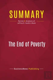 Summary: The End Of Poverty : Review And Analysis Of Jeffrey D. Sachs'S Book