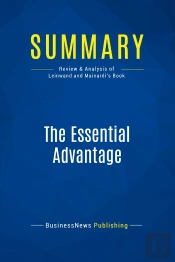Summary: The Essential Advantage : Review And Analysis Of Leinwand And Mainardi'S Book
