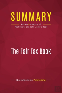 Bertrand.pt - Summary: The Fair Tax Book : Review And Analysis Of Neal Boortz And John Linder'S Book
