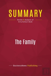 Summary: The Family : Review And Analysis Of Kitty Kelley'S Book
