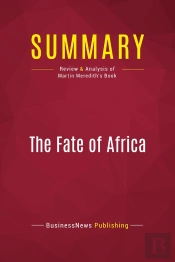 Summary: The Fate Of Africa : Review And Analysis Of Martin Meredith'S Book