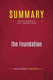 Summary : The Foundation (Review And Analysis Of Joel L. Fleishman'S Book)