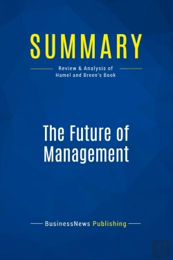 Bertrand.pt - Summary: The Future Of Management : Review And Analysis Of Hamel And Breen'S Book