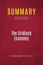 Summary: The Gridlock Economy : Review And Analysis Of Michael Heller'S Book