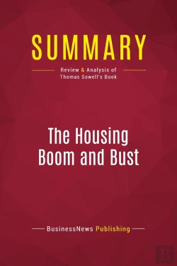 Bertrand.pt - Summary: The Housing Boom And Bust : Review And Analysis Of Thomas Sowell'S Book