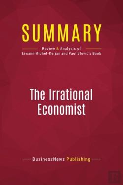 Bertrand.pt - Summary: The Irrational Economist : Review And Analysis Of Erwann Michel-Kerjan And Paul Slovic'S Book