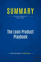 Summary: The Lean Product Playbook : Review And Analysis Of Olsen'S Book