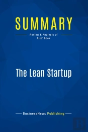 Summary: The Lean Startup : Review And Analysis Of Ries' Book