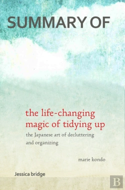 Bertrand.pt - Summary: The Life Changing Magic Of Tidying Up By Marie Kondo