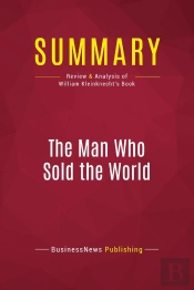 Summary: The Man Who Sold The World : Review And Analysis Of William Kleinknecht'S Book
