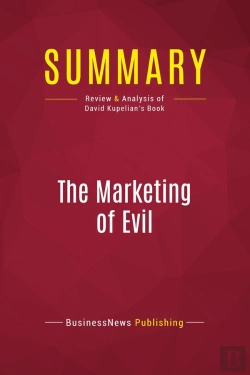 Bertrand.pt - Summary: The Marketing Of Evil : Review And Analysis Of David Kupelian'S Book