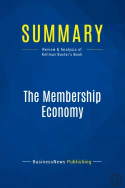 Bertrand.pt - Summary: The Membership Economy : Review And Analysis Of Kellman Baxter'S Book