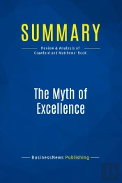 Summary: The Myth Of Excellence : Review And Analysis Of Crawford And Matthews' Book