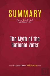 Summary: The Myth Of The Rational Voter : Review And Analysis Of Bryan Caplan'S Book