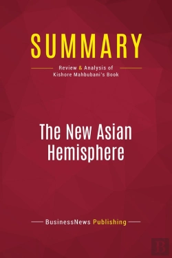 Bertrand.pt - Summary: The New Asian Hemisphere : Review And Analysis Of Kishore Mahbubani'S Book