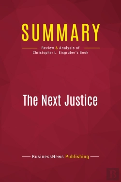 Bertrand.pt - Summary: The Next Justice : Review And Analysis Of Christopher L. Eisgruber'S Book