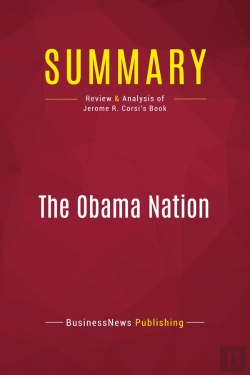 Bertrand.pt - Summary: The Obama Nation : Review And Analysis Of Jerome R. Corsi'S Book