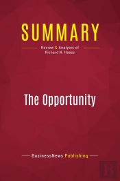 Summary: The Opportunity : Review And Analysis Of Richard N. Haass