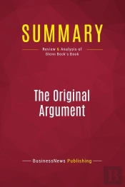 Summary: The Original Argument : Review And Analysis Of Glenn Beck'S Book