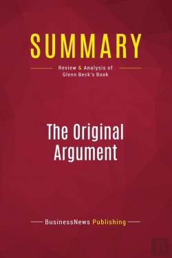 Bertrand.pt - Summary: The Original Argument : Review And Analysis Of Glenn Beck'S Book