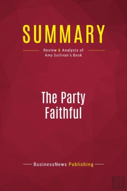 Bertrand.pt - Summary: The Party Faithful : Review And Analysis Of Amy Sullivan'S Book