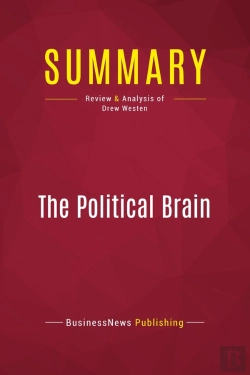 Bertrand.pt - Summary: The Political Brain : Review And Analysis Of Drew Westen