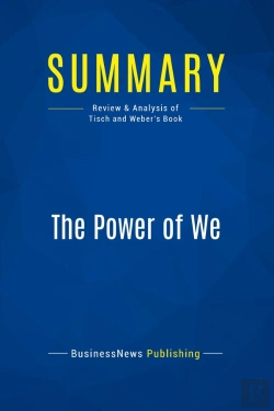 Bertrand.pt - Summary: The Power Of We : Review And Analysis Of Tisch And Weber'S Book