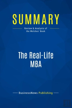 Bertrand.pt - Summary: The Real-Life Mba : Review And Analysis Of The Welches' Book
