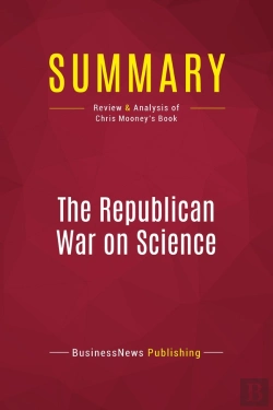 Bertrand.pt - Summary: The Republican War On Science : Review And Analysis Of Chris Mooney'S Book