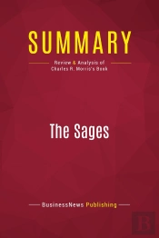 Summary: The Sages : Review And Analysis Of Charles R. Morris'S Book